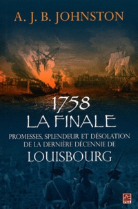 1758 : la finale - Promesses, splendeur et désolation de la dernière décennie de Louisbourg.pdf