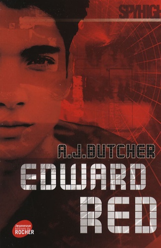 A. J. Butcher - Spy High Tome 7 : Edward Red - Mission solo 1.