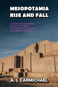 Ebook gratuit pour le téléchargement mobile Mesopotamia, Rise and Fall  - Ancient Worlds and Civilizations, #1