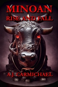  A.J. Carmichael - Minoan, Rise and Fall - Ancient Worlds and Civilizations.
