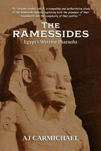 The Ramessides, Egypt’s Warrior Pharaohs