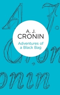 A. J. Cronin - Adventures of a Black Bag.