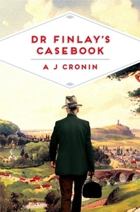 A. J. Cronin - Dr Finlay's Casebook.