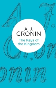 A. J. Cronin - The Keys of the Kingdom.