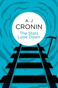 A. J. Cronin - The Stars Look Down.