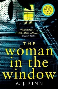 A. J. Finn - The Woman in the Window - The Most Exciting Debut Thriller of the Year.