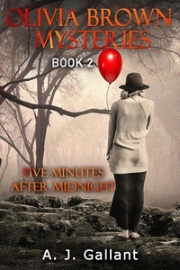  A. J. Gallant - Five minutes after Midnight - Olivia Brown Mysteries, #2.