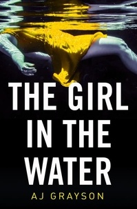 A J Grayson - The Girl in the Water.