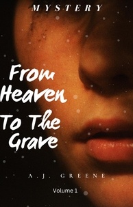  A. J. Greene - From Heaven to the Grave - 1, #1.