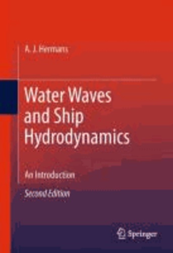 A. J. Hermans - Water Waves and Ship Hydrodynamics - An Introduction.