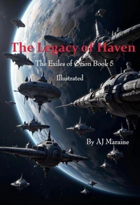 The Legacy of Haven The Exiles of Orion Book5 Illustrated