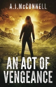  A. J. McConnell - An Act of Vengeance.