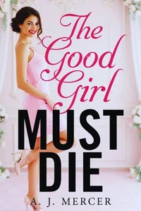 The Good Girl Must Die