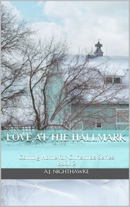  A.J. Nighthawke - Love at the Hallmark - Coming Home for Christmas Series, #2.