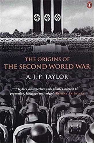 A-J-P Taylor - The Origins Of The Second World War.