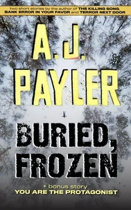 Buried, Frozen plus You Are the Protagonist
