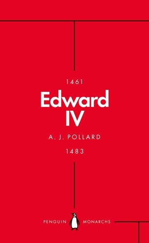 A J Pollard - Edward IV (Penguin Monarchs) - The Summer King.