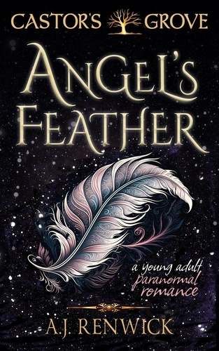  A.J. Renwick - Angel's Feather (A Castor's Grove Young Adult Paranormal Romance) - Castor's Grove.