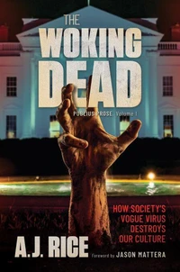 The Woking Dead: How Society’s Vogue Virus Destroys Our Culture