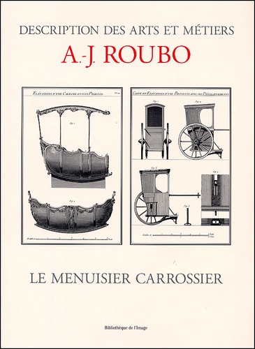 A-J Roubo - Le Menuisier Carrossier.