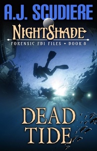  A.J. Scudiere - Dead Tide - NightShade Forensic FBI Files, #8.