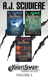  A.J. Scudiere - NightShade Forensic FBI Files: Vol 3 (Books 8-10): Dead Tide, Sabotage, Vanishing Point - NightShade Forensic FBI Files.