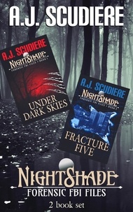  A.J. Scudiere - Under Dark Skies &amp; Fracture Five - NightShade Forensic FBI Files.