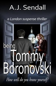  A.J. Sendall - Being Tommy Boronovski - Tommy Boronovski, #1.