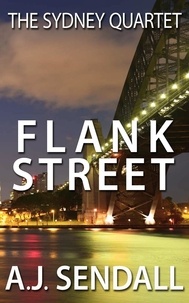  A.J. Sendall - Flank Street - The Sydney Quartet, #1.