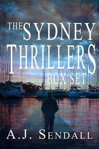  A.J. Sendall - The Sydney Thrillers.