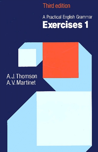 A-J Thomson et A-V Martinet - A practical english grammar - Exercises 1, 3rd edition.