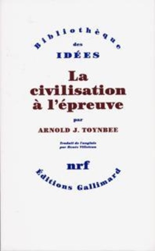 A-J Toynbee - La Civilisation à l'épreuve.
