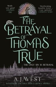 A J West - The Betrayal of Thomas True.