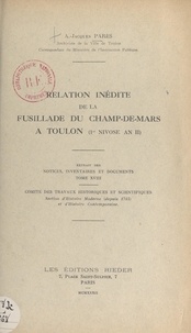 A.-Jacques Parès et  Comité des travaux historiques - Relation inédite de la fusillade du Champ-de-Mars, à Toulon (Ier nivôse an II).