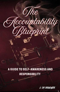 The Accountability Blueprint: A Guide to Self-Awareness