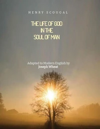 The Life of God in the Soul of Man
