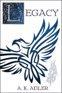  A.K. Adler - Legacy - The Order of the White Raven, #3.