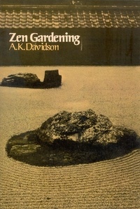 A. K. Davidson - Zen Gardening.