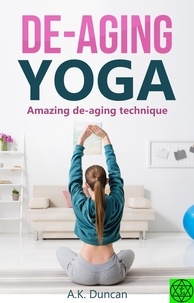  A K Duncan - De-aging Yoga.