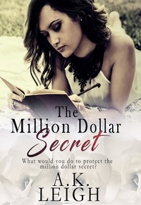  A.K. Leigh - The Million Dollar Secret.