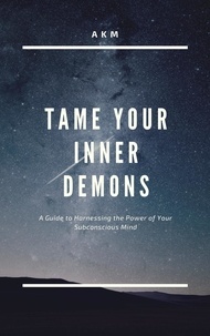  A K M - Tame Your Inner Demons - Self-Help, #1.