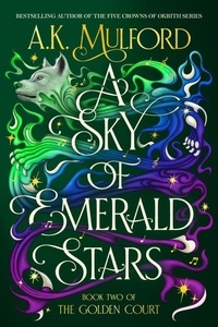 A.K. Mulford - A Sky of Emerald Stars - A Novel.
