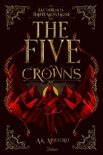 The Five Crowns Tome 1 La cour de la Haute Montagne
