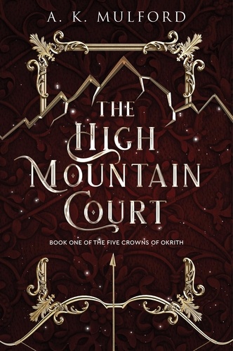 A.K. Mulford - The High Mountain Court.