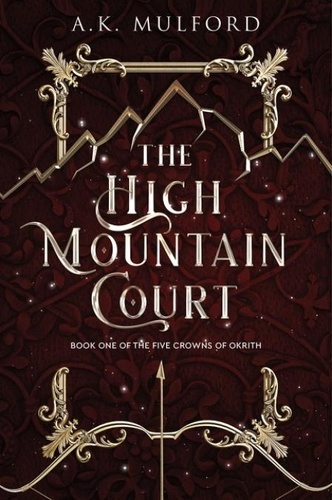 A.K. Mulford - The High Mountain Court - A Fantasy Romance Novel.