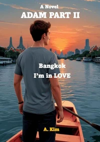 Adam (Part II) Bangkok, I'm in Love