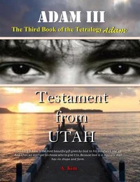 Adam (Part III) Testament from UTAH