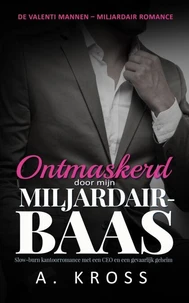 Ontmaskerd door mijn miljardair-baas