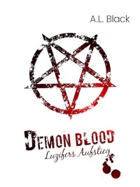 A.L. Black - Demon Blood - Luzifers Aufstieg.