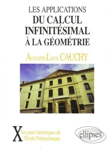 A-L Cauchy - Les applications du calcul infinitésimal à la géométrie.